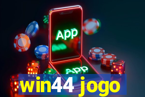 win44 jogo